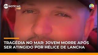 Jovem morre após cair e ser atingido por hélice de lancha | #SBTNotícias Jovem morre após cair e ser atingido por hélice de lancha | #SBTNotícias