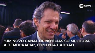 "Um novo canal de notícias só melhora as condições da democracia", comenta Fernando Haddad "Um novo canal de notícias só melhora as condições da democracia", comenta Fernando Haddad
