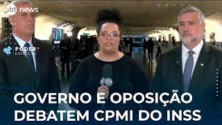 Governo e oposição debatem CPMI do INSS Governo e oposição debatem CPMI do INSS
