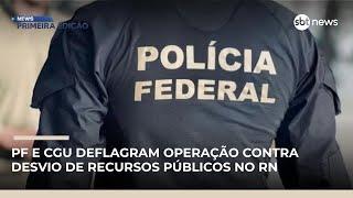 PF e CGU deflagram operação contra desvio de recursos públicos no RN | #NewsPrimeiraEdição PF e CGU deflagram operação contra desvio de recursos públicos no RN | #NewsPrimeiraEdição