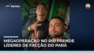 Líderes de facção no Pará são presos durante megaoperação no Rio Líderes de facção no Pará são presos durante megaoperação no Rio