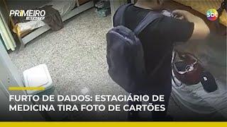 Estagiário de medicina é flagrado tirando fotos de cartões de crédito de médicos | #PrimeiroImpacto Estagiário de medicina é flagrado tirando fotos de cartões de crédito de médicos | #PrimeiroImpacto