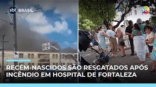 Recém-nascidos e pacientes são resgatados após incêndio em hospital de Fortaleza Recém-nascidos e pacientes são resgatados após incêndio em hospital de Fortaleza