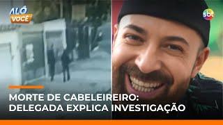 Chefe do DHPP detalha investigação sobre cabeleireiro encontrado morto em SP | #AloVoce Chefe do DHPP detalha investigação sobre cabeleireiro encontrado morto em SP | #AloVoce