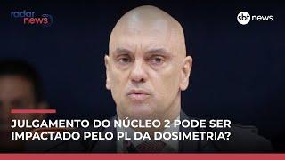 PL da Dosimetria não deve influenciar julgamento do núcleo 2; veja análise | #RadarNews PL da Dosimetria não deve influenciar julgamento do núcleo 2; veja análise | #RadarNews