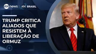 Trump critica aliados que rejeitaram pedido dos EUA para liberação do Estreito de Ormuz Trump critica aliados que rejeitaram pedido dos EUA para liberação do Estreito de Ormuz
