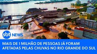 Mais de 1 milhão de pessoas já foram afetadas pelas chuvas no Rio Grande do Sul