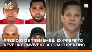 Ex-prefeito revela como foi conviver com Paulo Cupertino no presídio de Tremembé (SP) | #AloVoce Ex-prefeito revela como foi conviver com Paulo Cupertino no presídio de Tremembé (SP) | #AloVoce