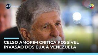 Celso Amorim: Invasão dos EUA à Venezuela pode mergulhar América do Sul em conflito Celso Amorim: Invasão dos EUA à Venezuela pode mergulhar América do Sul em conflito