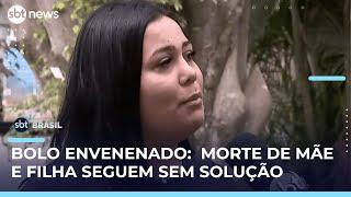 Quatro meses após envenenamento, mortes de mãe e filha seguem sem solução | #SBTBrasil Quatro meses após envenenamento, mortes de mãe e filha seguem sem solução | #SBTBrasil