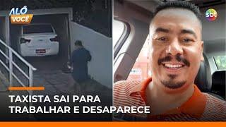 Taxista sai para trabalhar e desaparece com carro em São Paulo | #AloVoce Taxista sai para trabalhar e desaparece com carro em São Paulo | #AloVoce