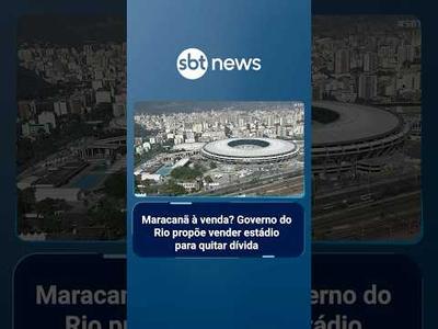 Maracanã à venda? Governo do Rio propõe vender estádio para quitar dívida | #SBTBrasil Maracanã à venda? Governo do Rio propõe vender estádio para quitar dívida | #SBTBrasil