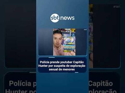 Polícia prende youtuber Capitão Hunter por suspeita de exploração sexual de menores | #SBTBrasil Polícia prende youtuber Capitão Hunter por suspeita de exploração sexual de menores | #SBTBrasil