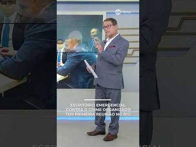 Sidney Rezende: escritório emergencial contra o crime organizado faz primeira reunião no Rio Sidney Rezende: escritório emergencial contra o crime organizado faz primeira reunião no Rio