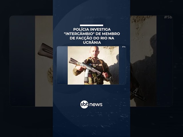 Polícia investiga “intercâmbio” de integrante de facção do Rio na Ucrânia | #SBTBrasil