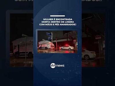 Mulher é encontrada morta dentro de lixeira com mãos e pés amarrados | #SBTNotícias Mulher é encontrada morta dentro de lixeira com mãos e pés amarrados | #SBTNotícias