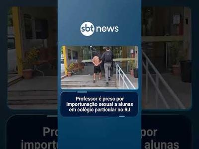 Professor é preso por importunação sexual a alunas em colégio particular no RJ | #SBTNoticias Professor é preso por importunação sexual a alunas em colégio particular no RJ | #SBTNoticias