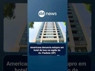 Americana denuncia estupro em hotel de luxo na região da Av. Paulista (SP) | #SBTBrasil Americana denuncia estupro em hotel de luxo na região da Av. Paulista (SP) | #SBTBrasil