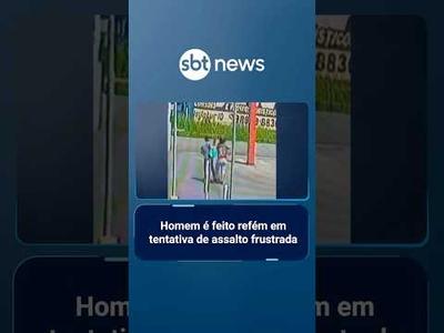 Homem é feito refém em tentativa de assalto frustrada | #SBTNoticias Homem é feito refém em tentativa de assalto frustrada | #SBTNoticias