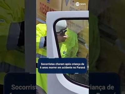 Socorristas choram após criança de 6 anos morrer em acidente no Paraná Socorristas choram após criança de 6 anos morrer em acidente no Paraná