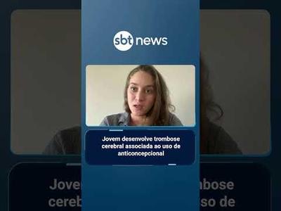 Jovem desenvolve trombose cerebral associada ao uso de anticoncepcional | #SBTBrasil Jovem desenvolve trombose cerebral associada ao uso de anticoncepcional | #SBTBrasil