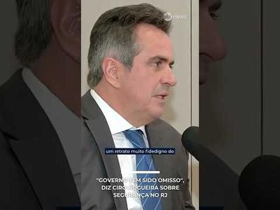 "Governo tem sido omisso", diz Ciro Nogueira sobre segurança no Rio "Governo tem sido omisso", diz Ciro Nogueira sobre segurança no Rio
