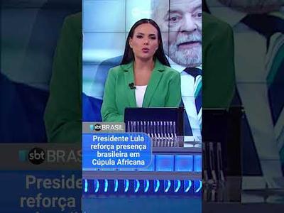 Presidente Lula reforça presença brasileira em Cúpula Africana
