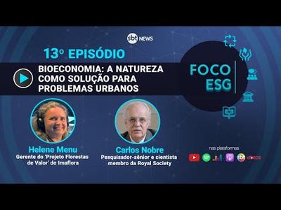 Bioeconomia: a natureza como solução para problemas urbanos | Foco ESG #13
