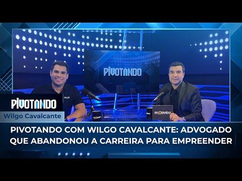 Pivotando com Wilgo Cavalcante: advogado que abandonou a carreira para empreender | #105 Pivotando com Wilgo Cavalcante: advogado que abandonou a carreira para empreender | #105