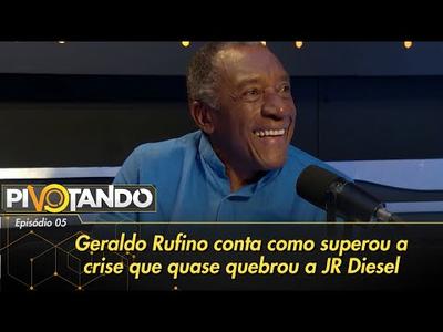 Geraldo Rufino conta como superou a crise que quase quebrou a JR Diesel | Pivotando
