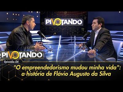 "O empreendedorismo mudou minha vida": conheça a história de Flávio Augusto da Silva | Piv...