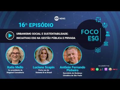 Urbanismo social e sustentabilidade: iniciativas ESG na gestão pública e privada | Foco ES...