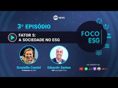 Fator S: o Social no ESG | Foco ESG #3