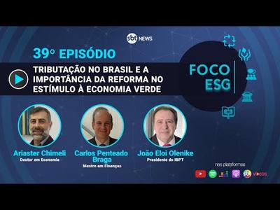 Tributação no Brasil e a importância da reforma no estímulo à economia verde | Foco ESG #3...