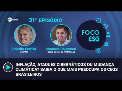 Saiba o que mais preocupa os CEOs brasileiros em 2023 | Foco ESG #31