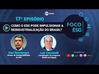 Como o ESG pode impulsionar a reindustrialização do Brasil? | Foco ESG #17
