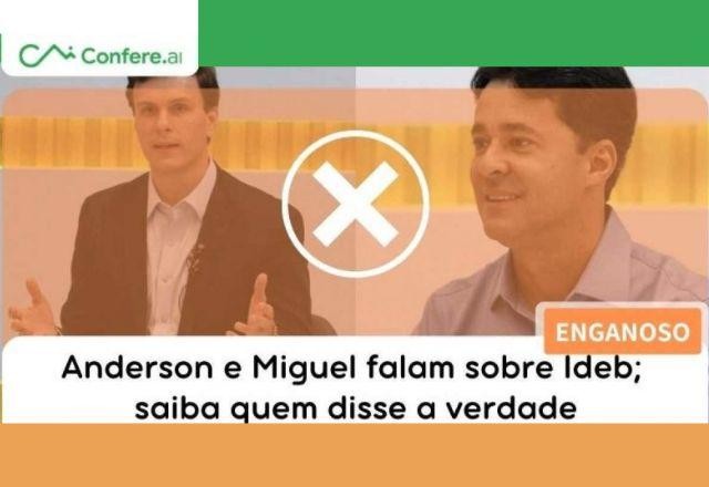 Imagem da noticia ENGANOSO: Saiba o que Anderson e Miguel falam sobre o Ideb