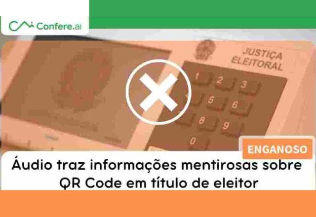 Imagem da noticia ENGANOSO: Áudio traz informações mentirosas sobre QR Code em título de eleitor