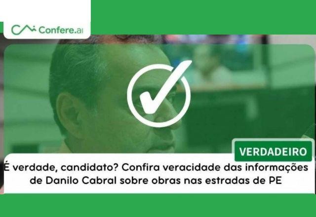 Imagem da noticia VERDADEIRO: Verifique a fala de Danilo Cabral sobre obras nas estradas de PE